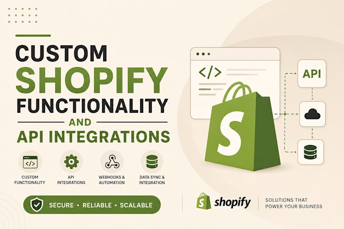 build custom shopify functionality and API integrations