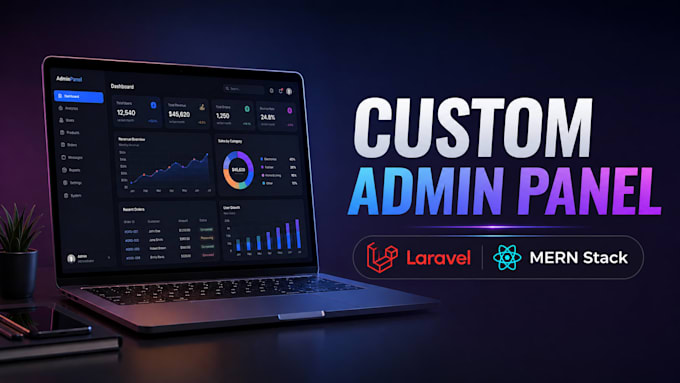 build a custom admin panel or dashboard using laravel or mern