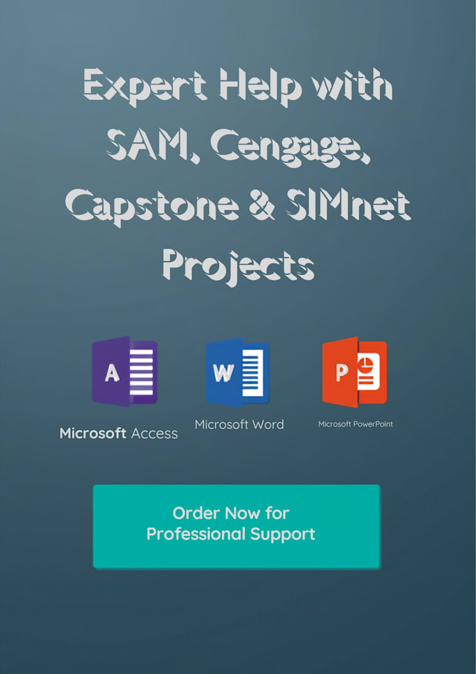 do your sam cengage, capstone, simnet projects in ms access, word, ppt