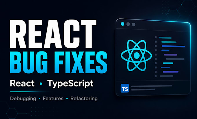 fix, debug or extend your react typescript web application
