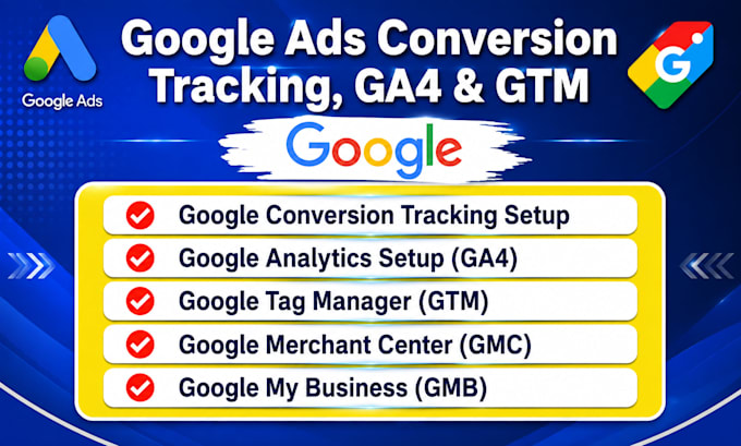 setup google ads conversion tracking, ga4, GTM, gmc for PPC success