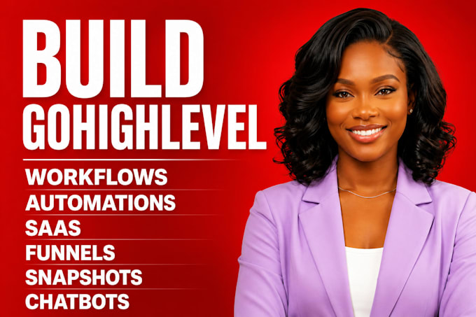 build gohighlevel  automations, workflows, saas, funnels, snapshots and chatbots
