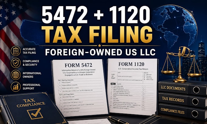 file form 5472 and form 1120 for your foreign owned US llc