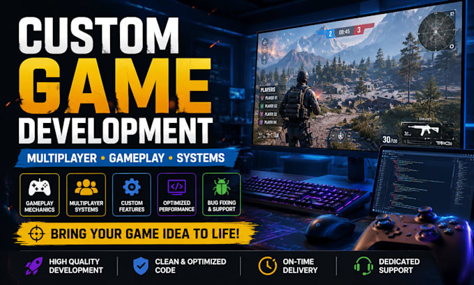 develop multiplayer games, gameplay systems and custom features