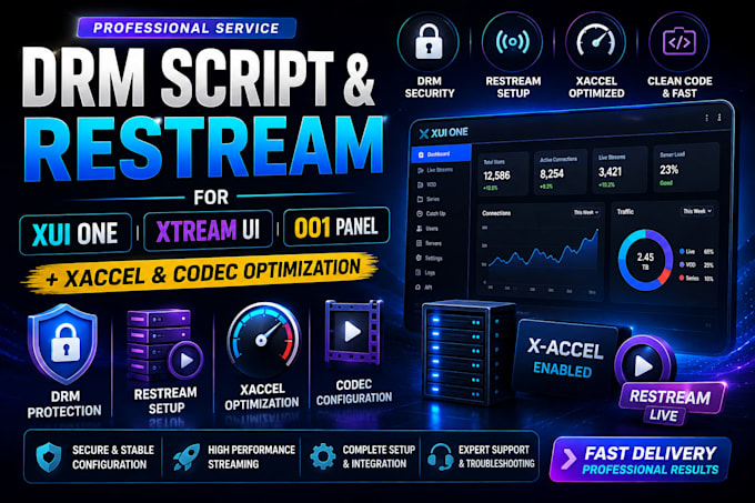 offer drm script and restream for xui one panel xtreamui 001 panel,xaccel  codec