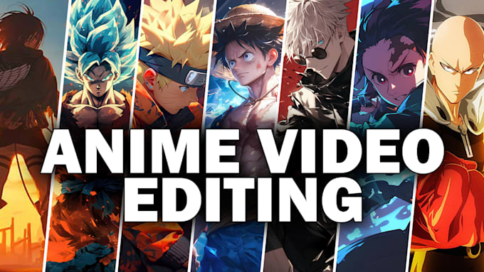 do anime video editing