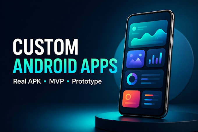 build you a custom android app prototype or mvp