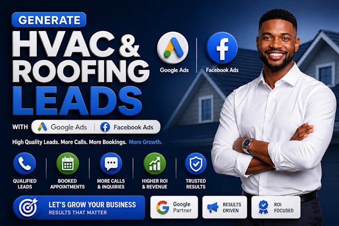 generate hvac roofing leads with google ads and facebook ads