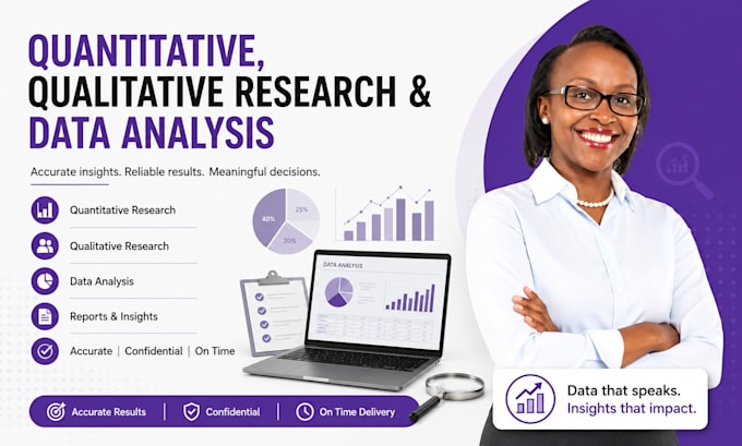 provide quantitative, qualitative research and data analysis services