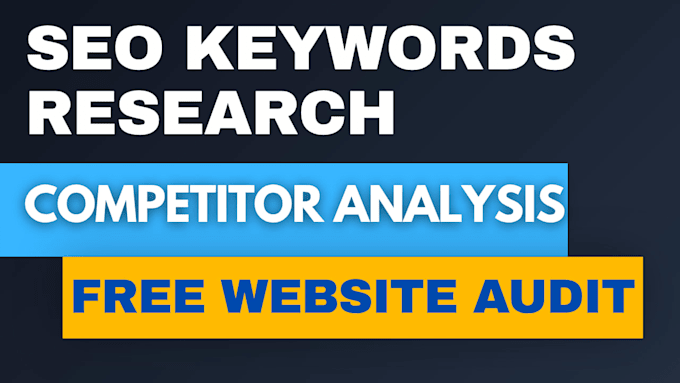 do SEO keyword research , competitor analysis, website audit