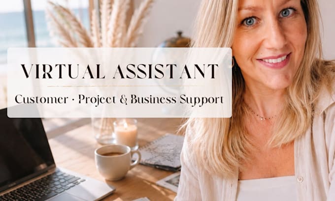 be your VA for admin, customer and project support
