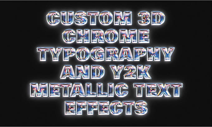 design custom 3d chrome typography and y2k metallic text effects