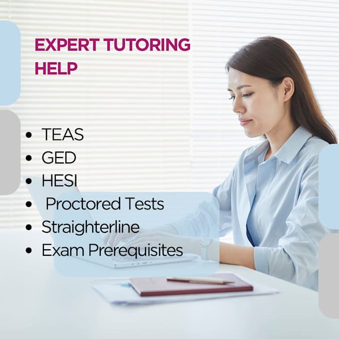 provide tutoring and prep for hesi, ged, teas, proctored tests