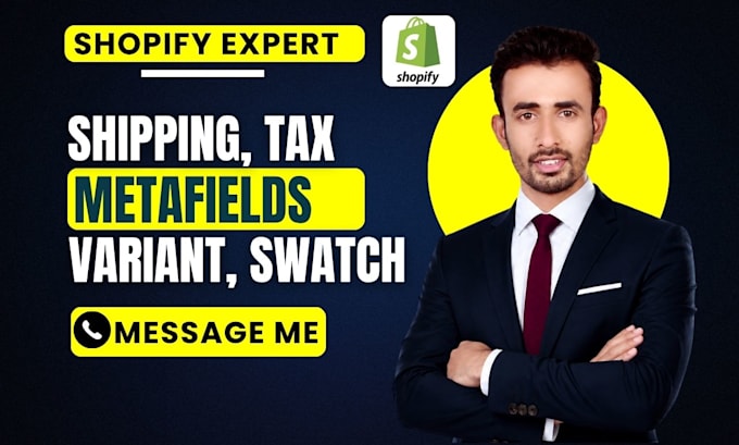 setup shopify metafields, metaobjects, shipping, tax, swatch and variant
