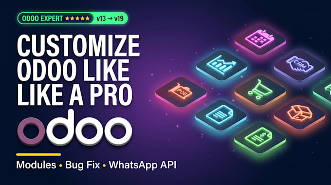 customize odoo 19 modules, fix bugs and integrate whatsapp with your erp
