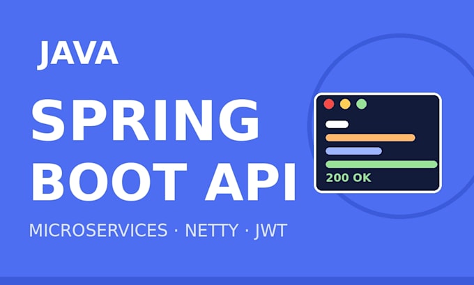 develop java spring boot rest API  microservices and netty backend