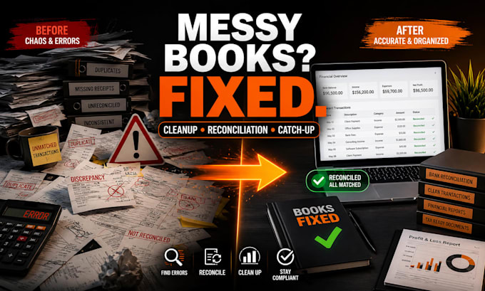 fix messy books, cleanup errors, reconcile accounts and catch up bookkeeping