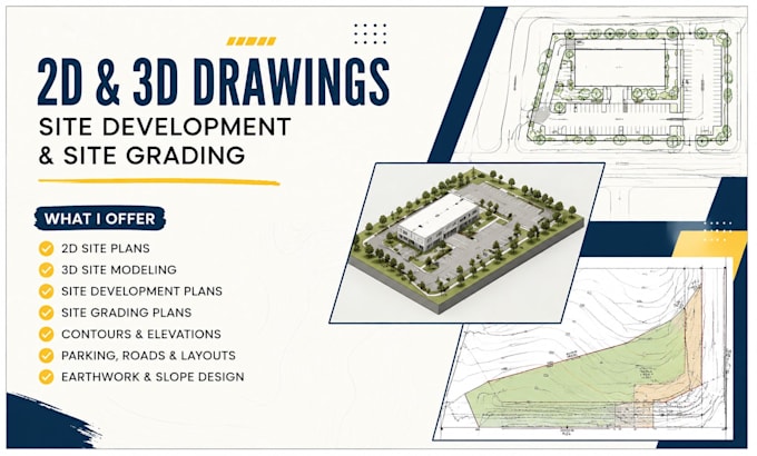 design 2d and 3d drawing, site development, site grading