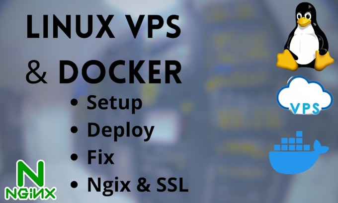 setup, deploy or fix your docker containers, nginx and linux vps