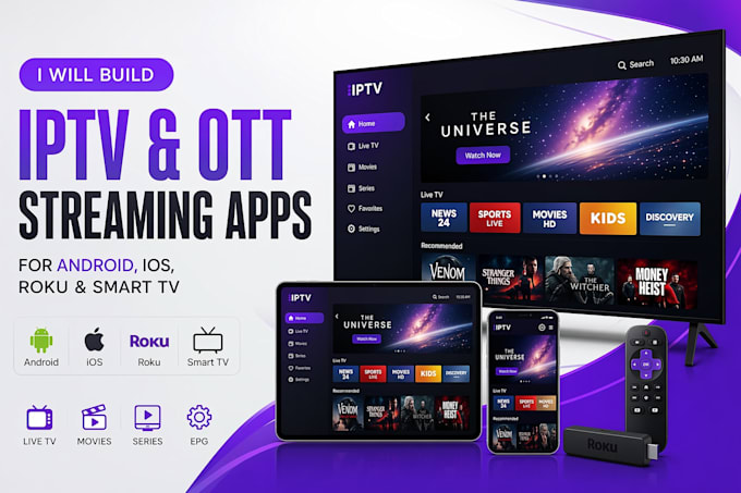 build iptv and ott streaming apps for android, ios, roku and smart TV