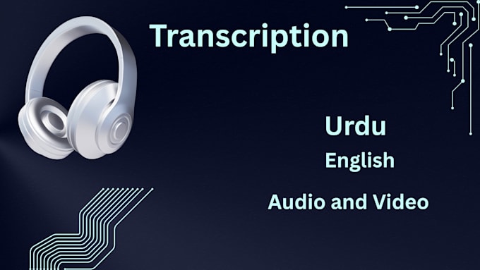 do transcription of urdu and english audio or video