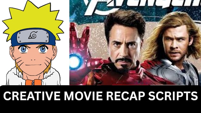 be your creative movie and anime recap script writer