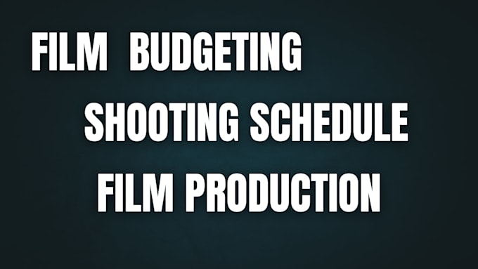 create a movie magic film budget, script breakdown, and shooting schedule