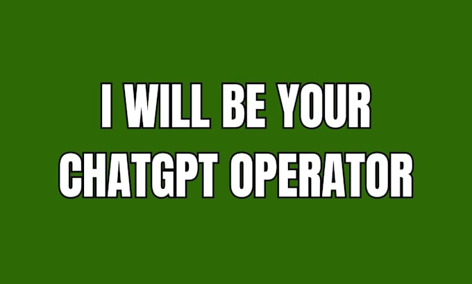 be your chatgpt operator for your business