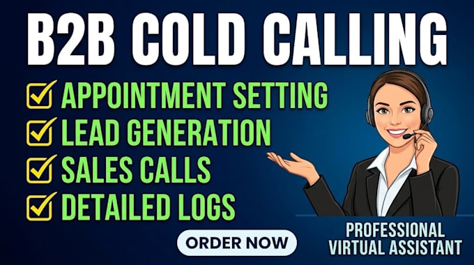 be your professional virtual assistant cold caller and telesales agent