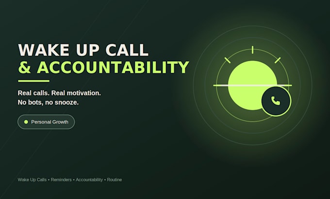 be your personal wake up call and accountability assistant