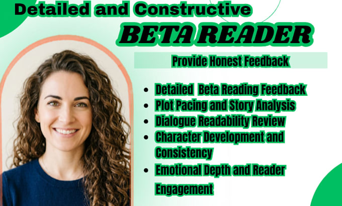 be your beta reader and provide detailed honest feedback manuscript or ebook
