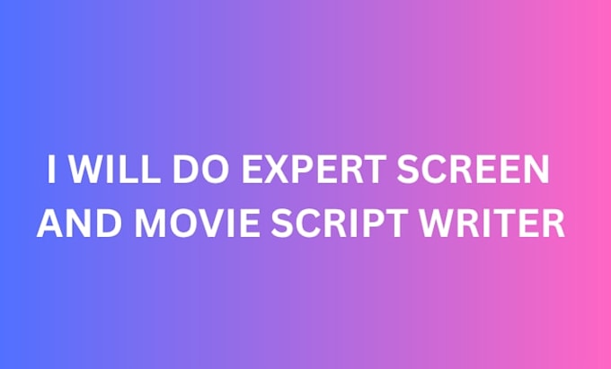 expert screen and movie script writer
