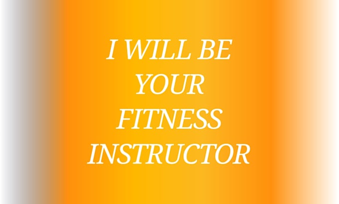 be your fitness instructor