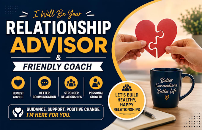 be your relationship advisor, friendly coach