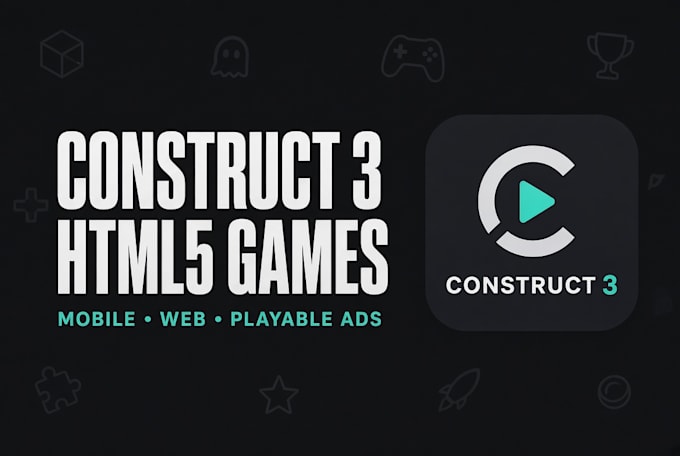 make a construct 3 HTML5 game for web, mobile and playable ads
