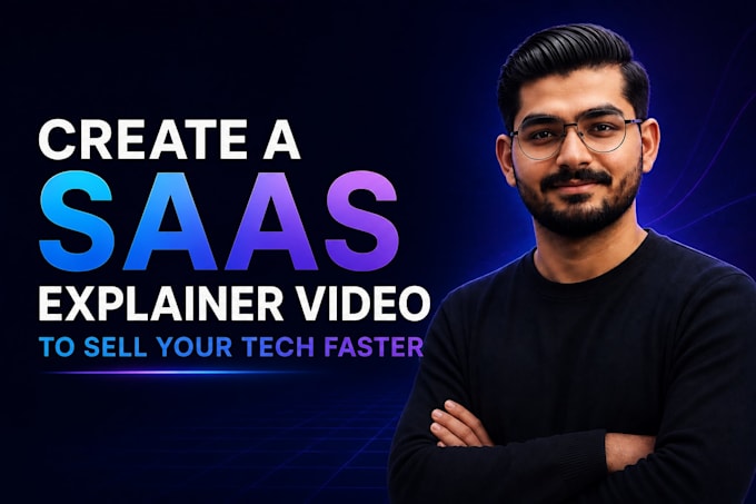 create a saas explainer video to sell your tech faster
