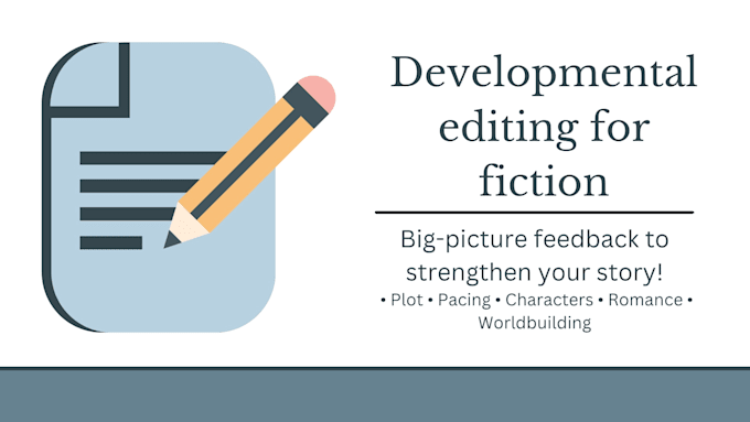 provide developmental editing for your fiction manuscript
