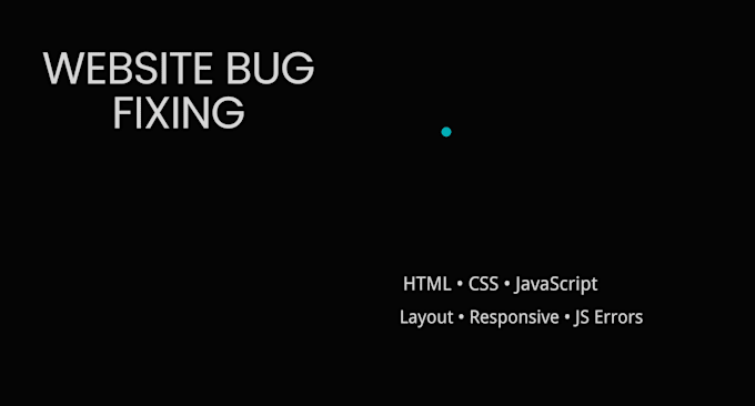 fix HTML CSS and javascript bugs on your website
