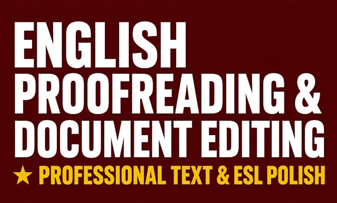 do english proofreading, document editing and esl polish
