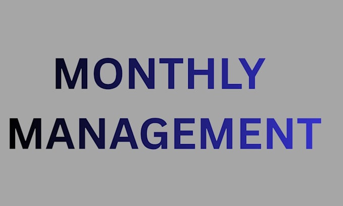 do monthly management for your accout