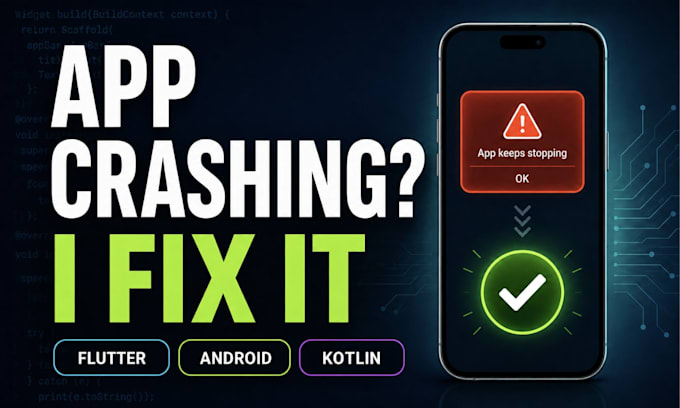 fix flutter and android app bugs, crashes and errors fast