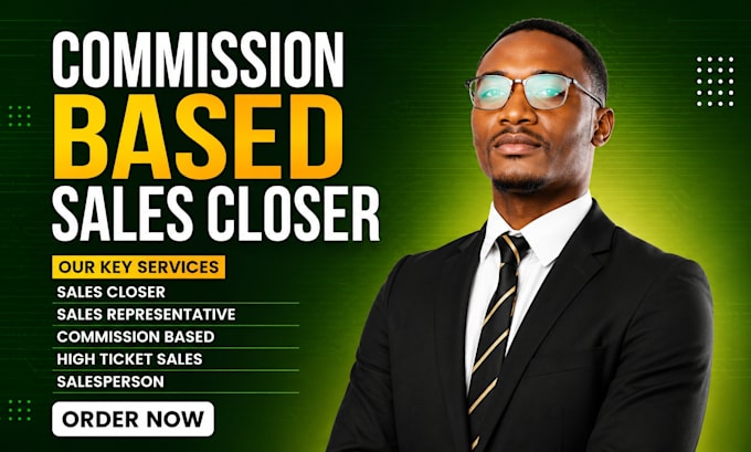 be commission sales closer high ticket sales and b2b sales representative