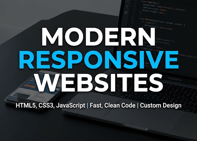 develop a modern, responsive website using HTML, CSS, and javascript