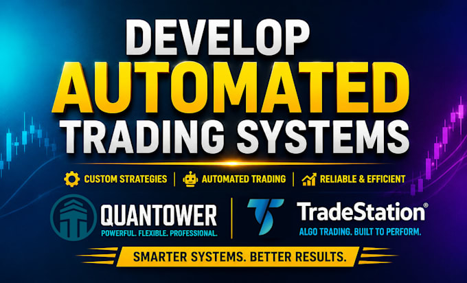 develop automated trading systems for quantower and tradestation