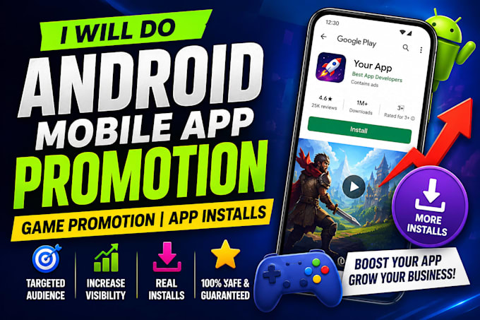 do android mobile app promotion, game promotion, app installs