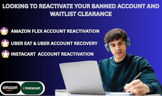 help to reactivate uber, uber eat account reactivation, amazon flex waitlist