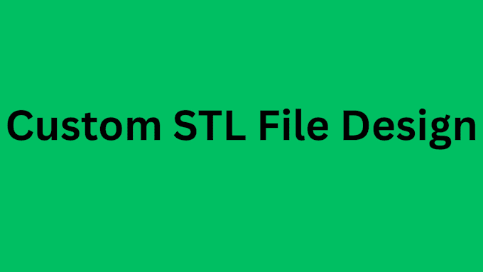 create custom stl files edit 3d models and design printable files for 3dprinting