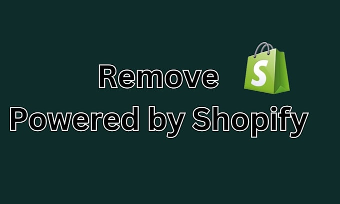 remove powered by shopify from shopify site in 2 days