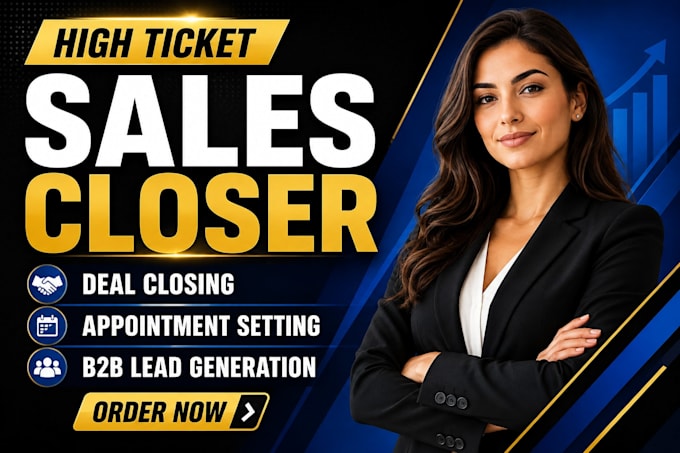 be your sales closer and high ticket sales representative