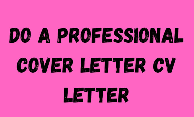 do a professional cover letter cv letter